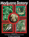 Marijuana Botany: An Advanced Study: The Propagation and Breeding of Distinctive Cannabis - Paperback | Diverse Reads