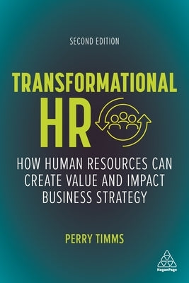 Transformational HR: How Human Resources Can Create Value and Impact Business Strategy - Paperback | Diverse Reads