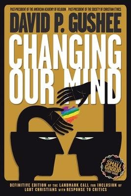 Changing Our Mind: Definitive 3rd Edition of the Landmark Call for Inclusion of LGBTQ Christians with Response to Critics - Paperback | Diverse Reads