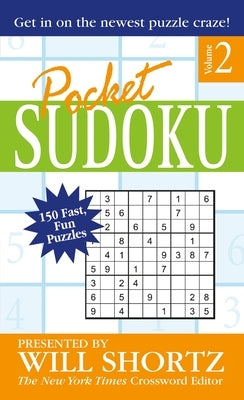 Pocket Sudoku Presented by Will Shortz, Volume 2: 150 Fast, Fun Puzzles - Paperback | Diverse Reads
