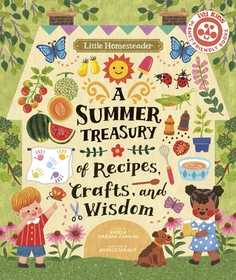 Little Homesteader: A Summer Treasury of Recipes, Crafts, and Wisdom - Hardcover | Diverse Reads