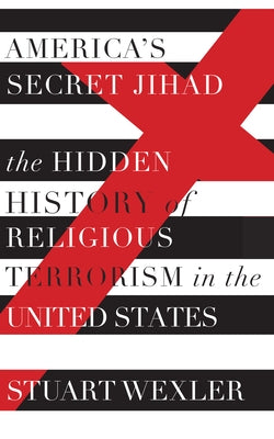 America's Secret Jihad: The Hidden History of Religious Terrorism in the United States - Paperback | Diverse Reads