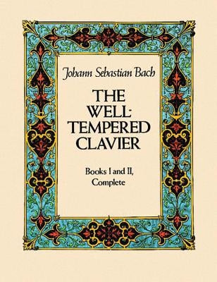 The Well-Tempered Clavier: Books I and II, Complete - Paperback | Diverse Reads