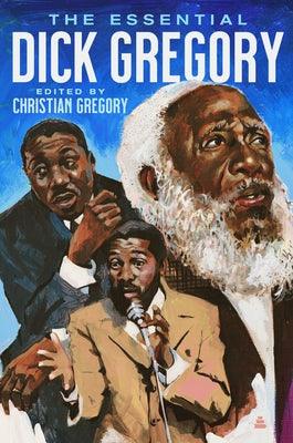 The Essential Dick Gregory - Hardcover |  Diverse Reads