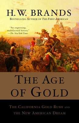 The Age of Gold: The California Gold Rush and the New American Dream - Paperback | Diverse Reads