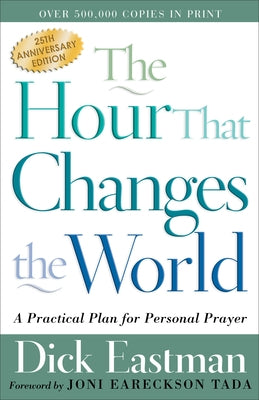 The Hour That Changes the World: A Practical Plan for Personal Prayer - Paperback | Diverse Reads