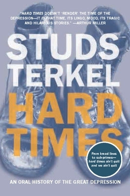 Hard Times: An Oral History of the Great Depression - Paperback | Diverse Reads
