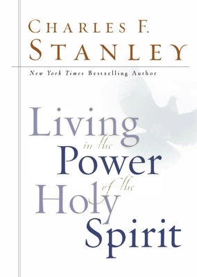 Living in the Power of the Holy Spirit - Hardcover | Diverse Reads