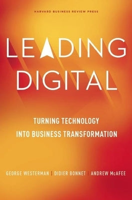 Leading Digital: Turning Technology into Business Transformation - Hardcover | Diverse Reads