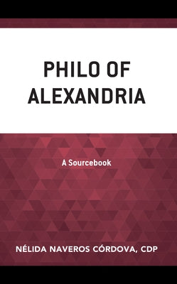 Philo of Alexandria: A Sourcebook - Hardcover | Diverse Reads