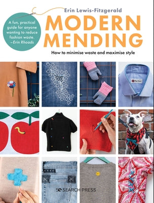 Modern Mending: How to minimize waste and maximize style - Paperback | Diverse Reads