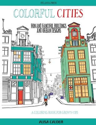 Colorful Cities: Fun and Fanciful Buildings and Urban Designs - Paperback | Diverse Reads