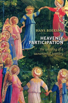 Heavenly Participation: The Weaving of a Sacramental Tapestry - Paperback | Diverse Reads