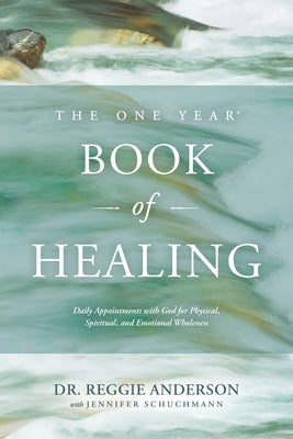 The One Year Book of Healing: Daily Appointments with God for Physical, Spiritual, and Emotional Wholeness - Paperback | Diverse Reads