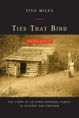Ties That Bind: The Story of an Afro-Cherokee Family in Slavery and Freedom - Paperback |  Diverse Reads