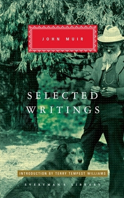 Selected Writings of John Muir: Introduction by Terry Tempest Williams - Hardcover | Diverse Reads