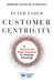 Customer Centricity: Focus on the Right Customers for Strategic Advantage - Hardcover | Diverse Reads