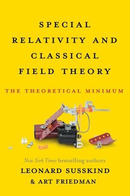 Special Relativity and Classical Field Theory: The Theoretical Minimum - Hardcover | Diverse Reads