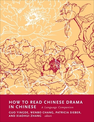 How to Read Chinese Drama in Chinese: A Language Companion - Paperback | Diverse Reads