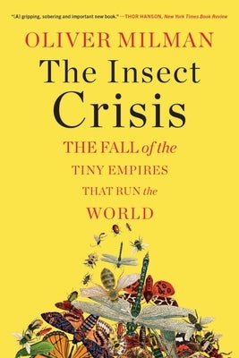 The Insect Crisis: The Fall of the Tiny Empires That Run the World - Paperback | Diverse Reads