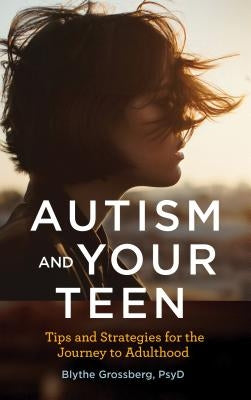 Autism and Your Teen: Tips and Strategies for the Journey to Adulthood - Paperback | Diverse Reads