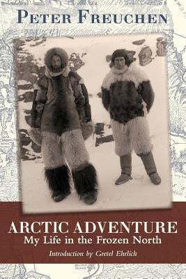 Arctic Adventure: My Life in the Frozen North - Paperback | Diverse Reads