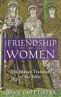 The Friendship of Women: The Hidden Tradition of the Bible - Paperback | Diverse Reads