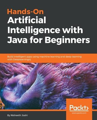 Hands-On Artificial Intelligence with Java for Beginners - Paperback | Diverse Reads