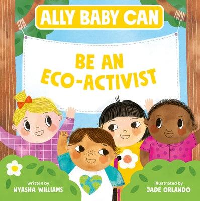 Ally Baby Can: Be an Eco-Activist - Hardcover | Diverse Reads
