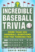 Incredible Baseball Trivia: More Than 200 Hardball Questions for the Thinking Fan - Paperback | Diverse Reads
