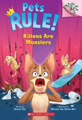 Kittens Are Monsters!: A Branches Book (Pets Rule! #3) - Paperback | Diverse Reads