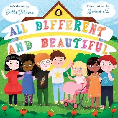All Different and Beautiful: A Children's Book about Diversity, Kindness, and Friendships - Paperback | Diverse Reads