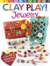 Clay Play! JEWELRY: Over 40 Awesome Projects! - Paperback | Diverse Reads