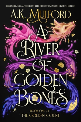 A River of Golden Bones: Book One of the Golden Court - Hardcover | Diverse Reads
