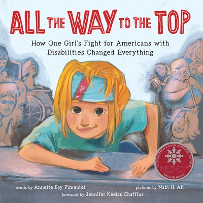 All the Way to the Top: How One Girl's Fight for Americans with Disabilities Changed Everything - Hardcover | Diverse Reads