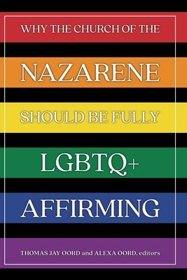 Why the Church of the Nazarene Should Be Fully LGBTQ+ Affirming - Paperback | Diverse Reads