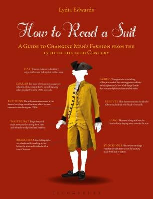 How to Read a Suit: A Guide to Changing Men's Fashion from the 17th to the 20th Century - Paperback | Diverse Reads