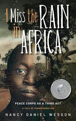 I Miss the Rain in Africa: Peace Corps as a Third Act - Hardcover | Diverse Reads