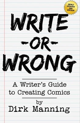 Write or Wrong: A Writer's Guide to Creating Comics [2nd Edition]: A Writer's Guide to Creating Comics - Paperback | Diverse Reads