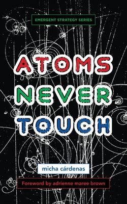 Atoms Never Touch - Paperback