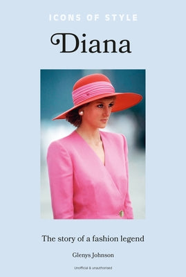 Icons of Style: Diana: The story of a fashion icon - Hardcover | Diverse Reads