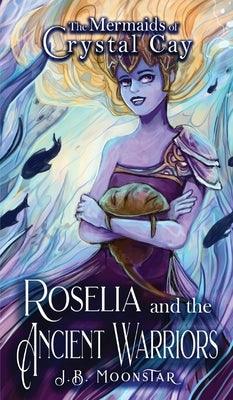 Roselia and the Ancient Warriors - Hardcover | Diverse Reads
