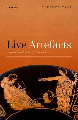 Live Artefacts: Literature in a Cognitive Environment - Hardcover | Diverse Reads