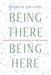 Being There, Being Here: Palestinian Writings in the World - Paperback
