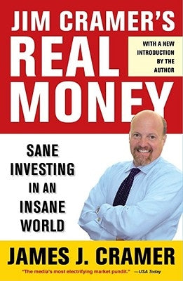 Jim Cramer's Real Money: Sane Investing in an Insane World - Paperback | Diverse Reads