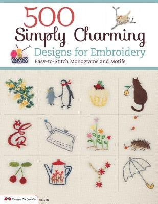 500 Simply Charming Designs for Embroidery: Easy-to-Stitch Monograms and Motifs - Paperback | Diverse Reads
