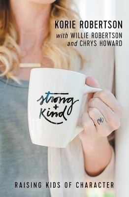 Strong and Kind: Raising Kids of Character - Paperback | Diverse Reads