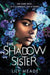 The Shadow Sister - Hardcover | Diverse Reads