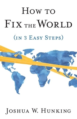 How to Fix the World (in 3 Easy Steps) - Paperback | Diverse Reads
