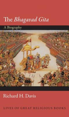 The Bhagavad Gita: A Biography - Hardcover | Diverse Reads